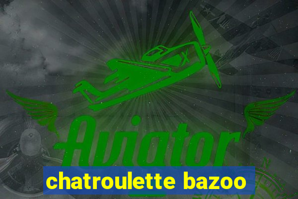 chatroulette bazoo